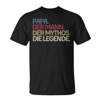 Papa With Saying Papa Der Mann Der Mythos Die Legende T-Shirt - Geschenkecke