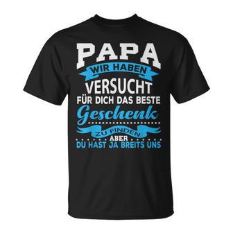 Papa Wir Habenersucht Das Beste Geschenk Für Papa Papa Papaater T-Shirt - Geschenkecke