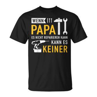 Papaater Nicht Reparieren Kann Saying Father's Day T-Shirt - Geschenkecke