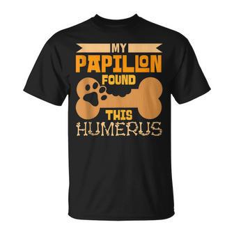My Papillon Found This Humerus Classic Bone Lover Dog Breed T-Shirt - Monsterry UK