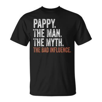 Pappy The Man The Myth The Bad Influence Father's Day Pappy T-Shirt - Monsterry UK