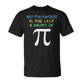 My Password Is The Last 8 Digits Of Pi Cool Math Teacher T-Shirt - Monsterry UK