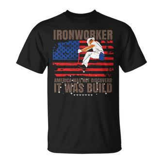 Patriotic Ironworker America Was Not Discovered It Was Built T-Shirt | Mazezy