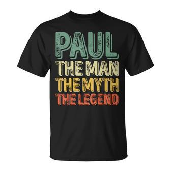 Paul The Man The Myth The Legend First Name Paul T-Shirt - Seseable