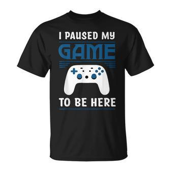 I Paused My Game To Be Here Boys Gamer Video Game T-Shirt - Thegiftio UK