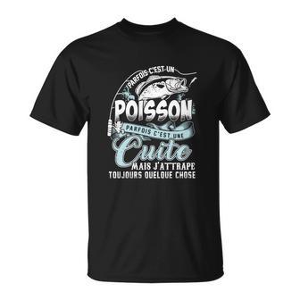 Pêche J'attrape Toujours Quelque Chose T-Shirt - Cadeauxyz
