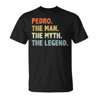 Pedro The Man Myth Legend Father’S Day For Papa Grandpa T-Shirt - Monsterry DE