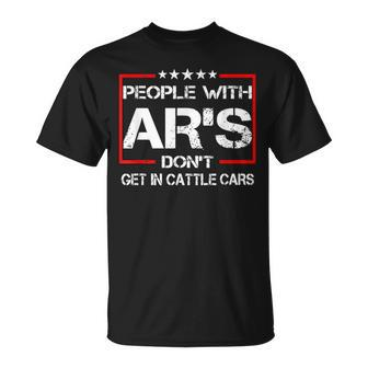 People With Ars Don't Get In Cattle Cars T-Shirt - Monsterry CA
