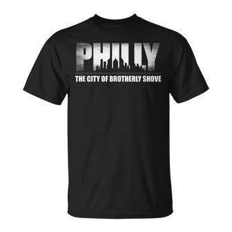 Philly The City Of Brotherly Shove Philadelphia City Scape T-Shirt - Seseable
