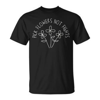 Pick Flowers Not Fights Stop Bullying End Hate Peace T-Shirt - Monsterry