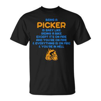 Being A Picker Is Like Riding A Bike On Fire T-Shirt - Monsterry