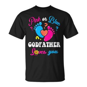 Pink Or Blue Godfather Loves You Baby Gender Reveal Party T-Shirt - Monsterry