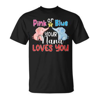 Pink Or Blue Your Nana Loves You Reveal Gender Baby T-Shirt - Thegiftio UK