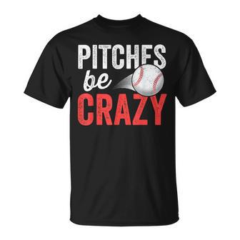 Pitches Be Crazy Baseball Pun Mom Dad Adult T-Shirt - Monsterry DE
