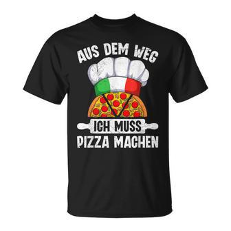 Pizzabacken Aus Dem Weg Ich Muss Pizza Machen Pizzabäcker T-Shirt - Seseable