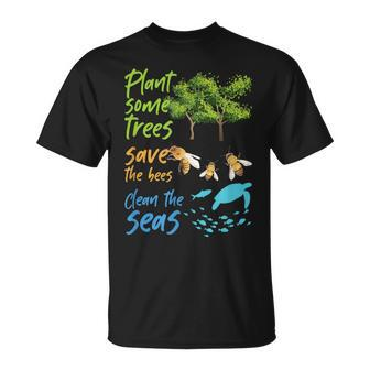 Plant Trees Save Bees Clean Seas Environment Nature T-Shirt - Monsterry AU
