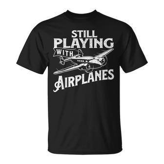 Still Playing With Airplanes Aviation Lover Airline Pilot T-Shirt - Monsterry DE