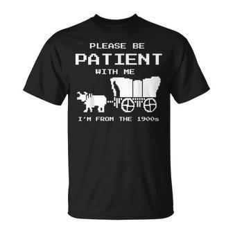 Please Be Patient I Was Born In The 1900S Vintage T-Shirt - Seseable