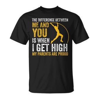 Pole Vault Jumper When I Get High My Parents Are Proud T-Shirt - Monsterry DE