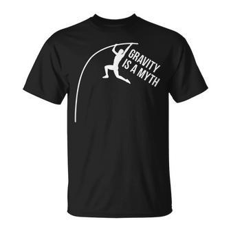 Pole Vaulter Pole Vaulting Gravity Is A Myth Pole Vault T-Shirt - Monsterry DE