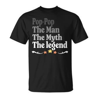 Pop-Pop The Man The Myth The Legend Father's Day T-Shirt - Monsterry CA