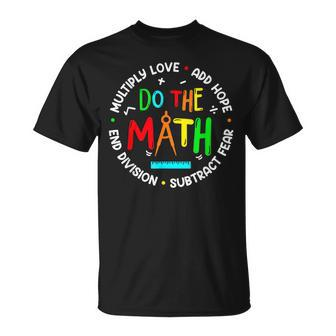 Positive Quote Inspiring Slogan Love Hope Fear Do The Math T-Shirt - Seseable
