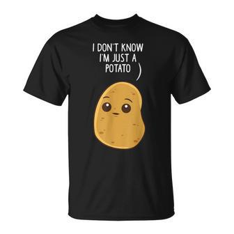 Potatoes I Don't Know I'm Just A Potato T-Shirt - Thegiftio UK