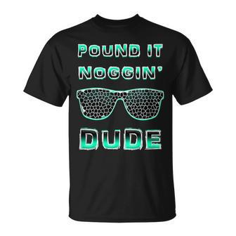 Pound It Noggin Perfect Dude For Boys Dude T-Shirt - Thegiftio UK