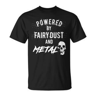 Powered By Fairy Dust And Metal T-Shirt - Monsterry