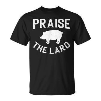 Praise The Lard Bbq T-Shirt - Monsterry