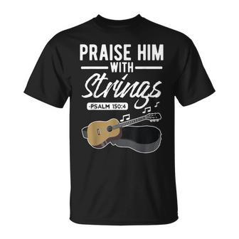 Praise Him With Strings Guitar Psalms Quotes S T-Shirt - Monsterry DE