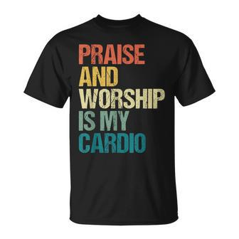 Praise And Worship Is My Cardio T-Shirt - Monsterry