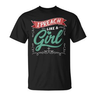 I Preach Like A Girl For Pastors And Preachers T-Shirt - Monsterry CA