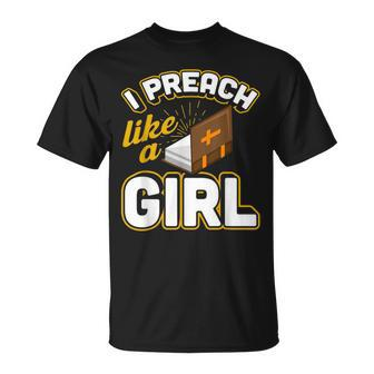 I Preach Like A Girl Pastor Preacher T-Shirt - Monsterry DE