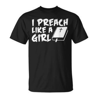 I Preach Like A Girl Pastors Pride Clothing T-Shirt - Monsterry DE