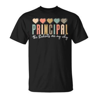 Principal The Students Are My Why Principals Principal T-Shirt | Mazezy