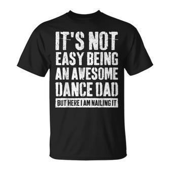 Proud Dance Dad Competition Cool Dance Prop Dad Father's Day T-Shirt - Monsterry CA