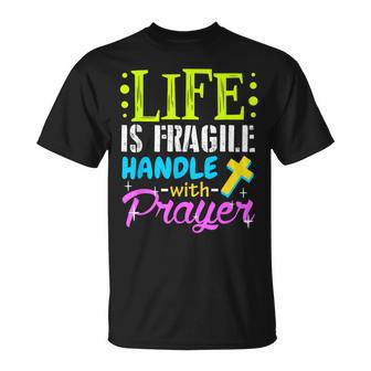 Proud Life Is Fragile Handle Prayer Jesus T-Shirt - Monsterry AU