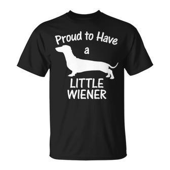 Proud To Have A Little Wiener Dog Dachshund T-Shirt | Mazezy