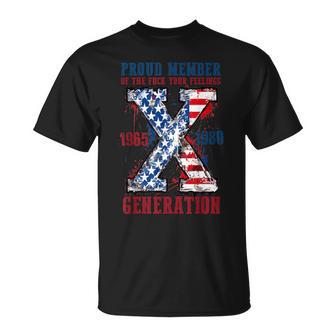 Proud Member Of The Fuck Your Feelings Generation X T-Shirt - Monsterry AU