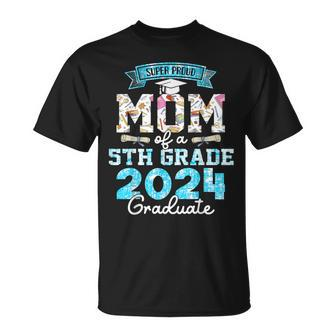 Proud Mom Of A Class Of 2024 5Th Grade Graduate T-Shirt - Monsterry UK
