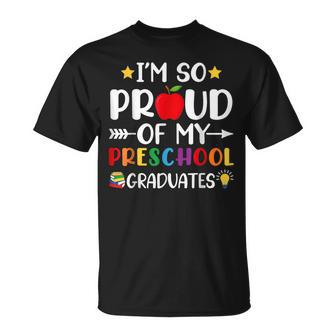 Proud Of My Preschool Graduates Last Day Of School Teacher T-Shirt - Seseable
