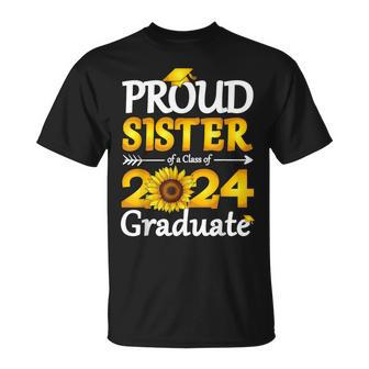 Proud Sister Of A Class Of 2024 Graduate Sunflower T-Shirt - Monsterry