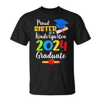Proud Sister Of Kindergarten Graduate 2024 Graduation T-Shirt - Seseable