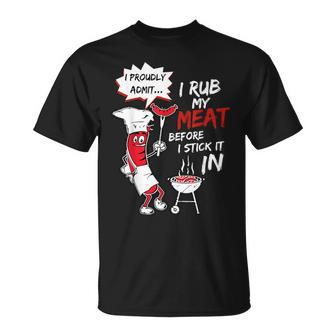 I Proudly Admit I Rub My Meat Before I Stick It In Hot Dog T-Shirt - Seseable