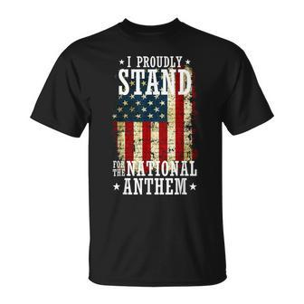 I Proudly Stand For The National Anthem Patriotic T-Shirt - Monsterry DE