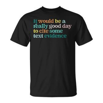 Prove It Text Cite Your Evidence For Student Teachers T-Shirt - Seseable
