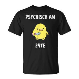 Psychisch Am Ente Fun T-Shirt - Geschenkecke