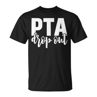 Pta Drop Out T-Shirt - Monsterry CA