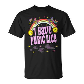 I Have Pubic Lice Retro Offensive Inappropriate Meme T-Shirt - Seseable